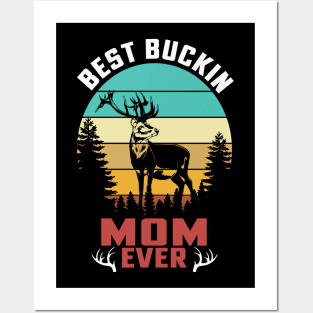 Best buckin mom ever Posters and Art